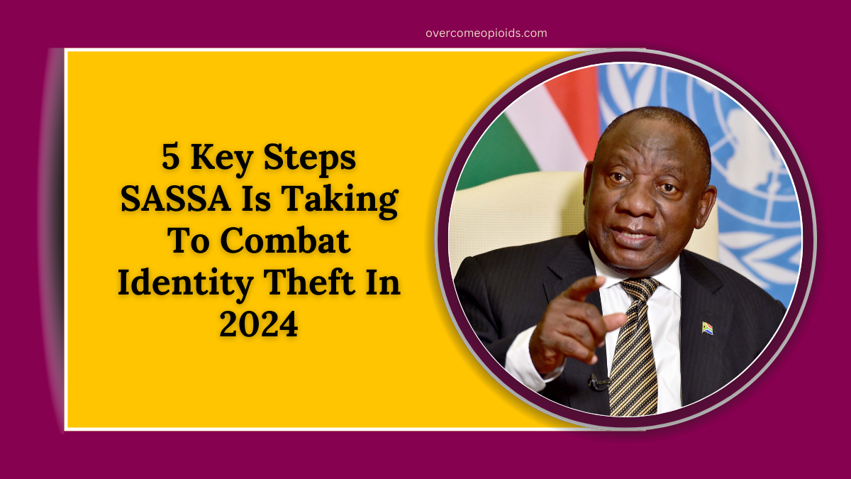 5 Key Steps SASSA Is Taking To Combat Identity Theft In 2024