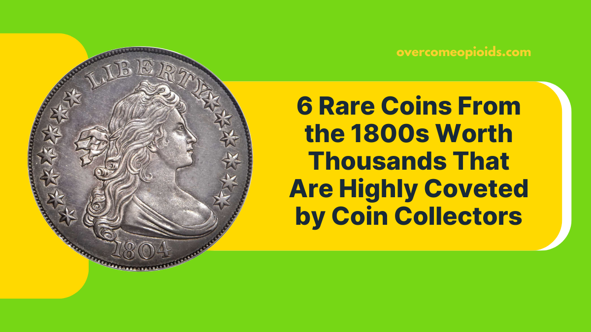 6 Rare Coins From the 1800s Worth Thousands That Are Highly Coveted by Coin Collectors