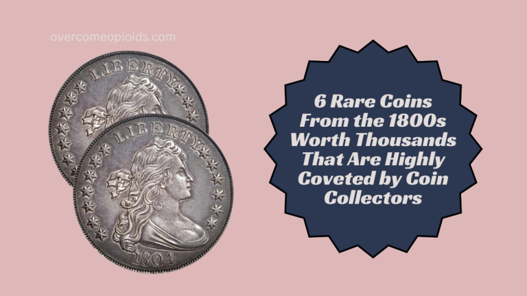 6 Rare Coins From the 1800s Worth Thousands That Are Highly Coveted by Coin Collectors