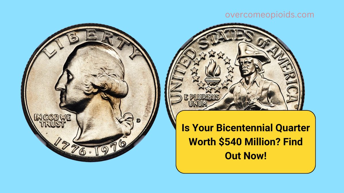 Is Your Bicentennial Quarter Worth $540 Million? Find Out Now!