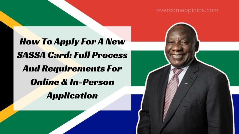 How To Apply For A New SASSA Card: Full Process And Requirements For Online & In-Person Application