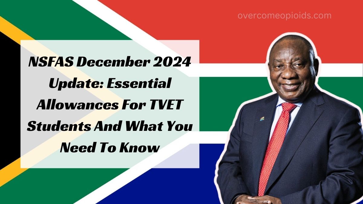 NSFAS December 2024 Update: Essential Allowances For TVET Students And What You Need To Know