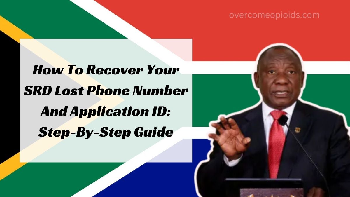 How To Recover Your SRD Lost Phone Number And Application ID: Step-By-Step Guide