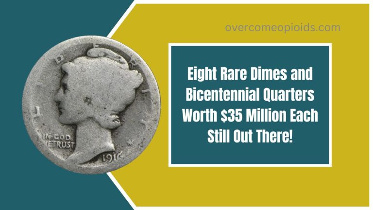 Eight Rare Dimes and Bicentennial Quarters Worth $35 Million Each Still Out There!