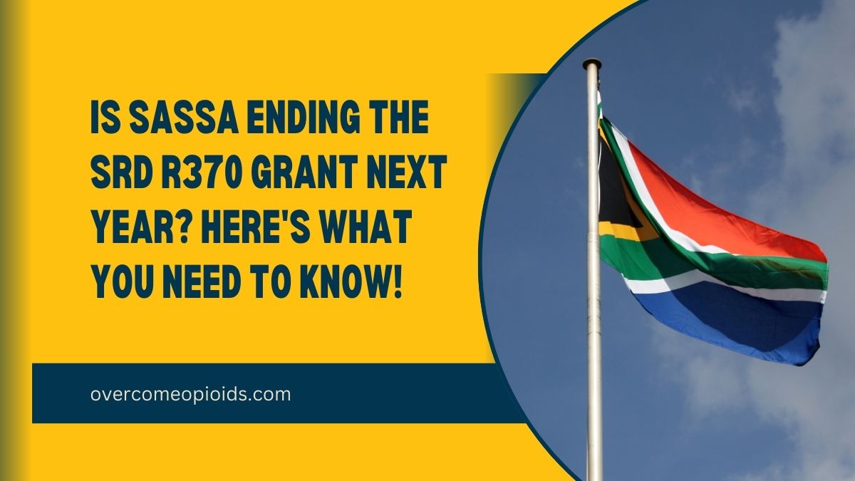 Is SASSA Ending the SRD R370 Grant Next Year? Here's What You Need to Know!