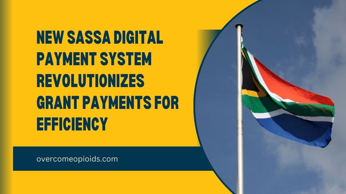 New SASSA Digital Payment System Revolutionizes Grant Payments for Efficiency