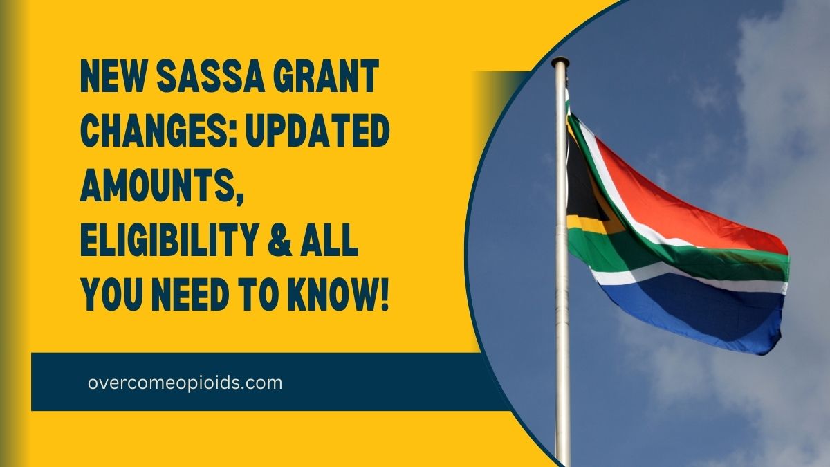 New SASSA Grant Changes: Updated Amounts, Eligibility & All You Need to Know!