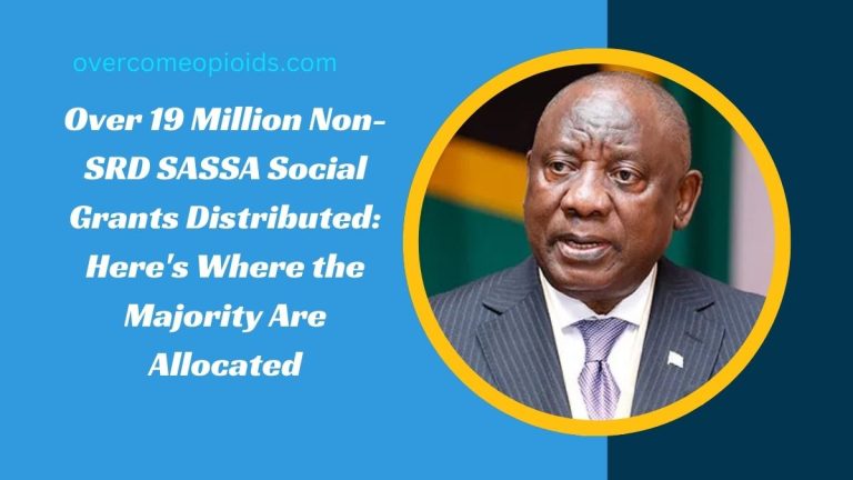 Over 19 Million Non-SRD SASSA Social Grants Distributed: Here's Where the Majority Are Allocated