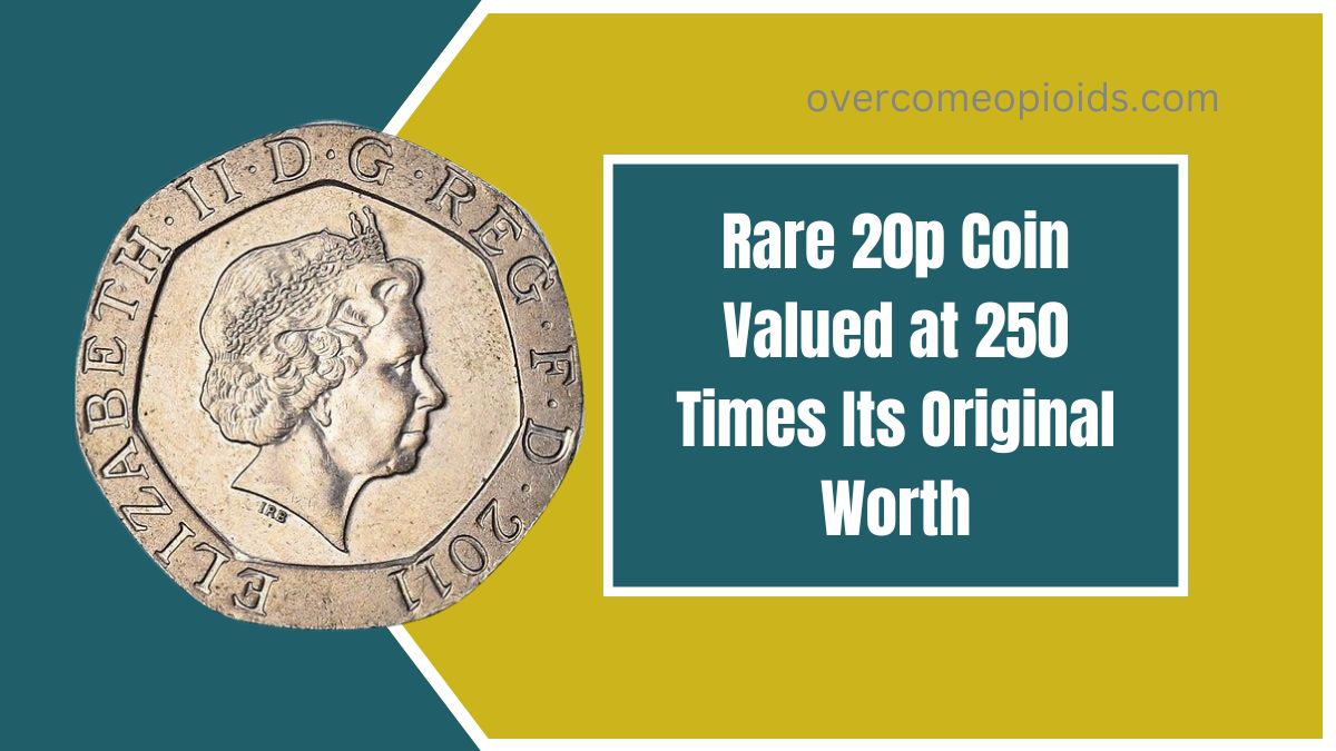 Rare 20p Coin Valued at 250 Times Its Original Worth