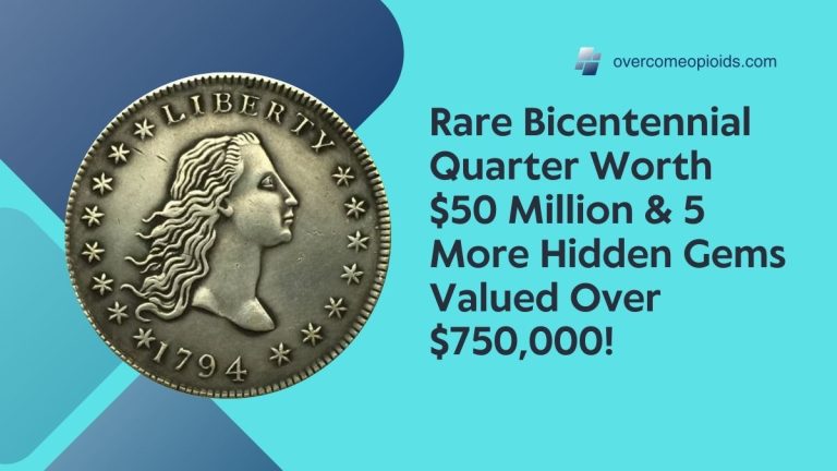 Rare Bicentennial Quarter Worth $50 Million & 5 More Hidden Gems Valued Over $750,000!