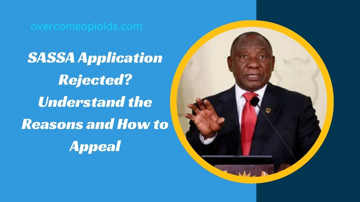 SASSA Application Rejected? Understand the Reasons and How to Appeal