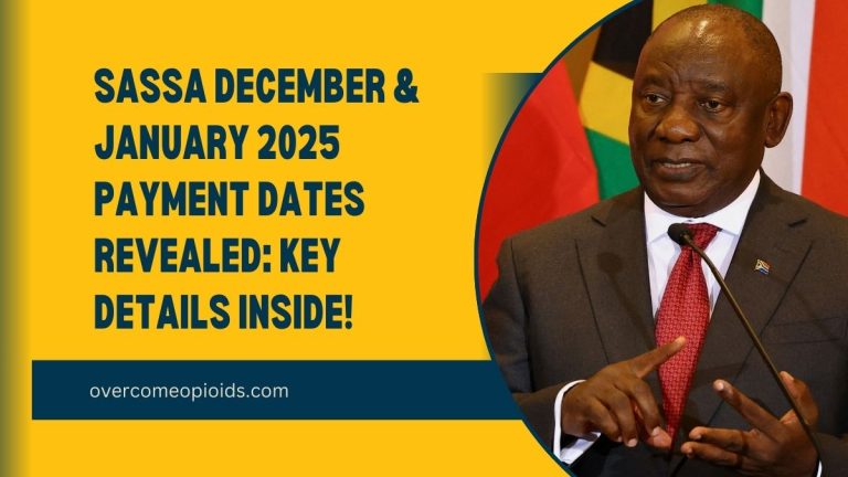 SASSA December & January 2025 Payment Dates Revealed: Key Details Inside!