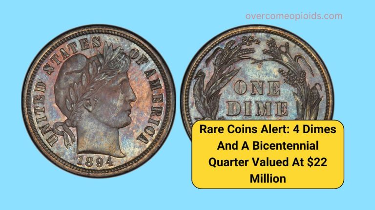 Rare Coins Alert: 4 Dimes And A Bicentennial Quarter Valued At $22 Million