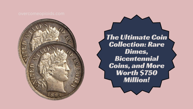 The Ultimate Coin Collection Rare Dimes, Bicentennial Coins, and More Worth $750 Million!