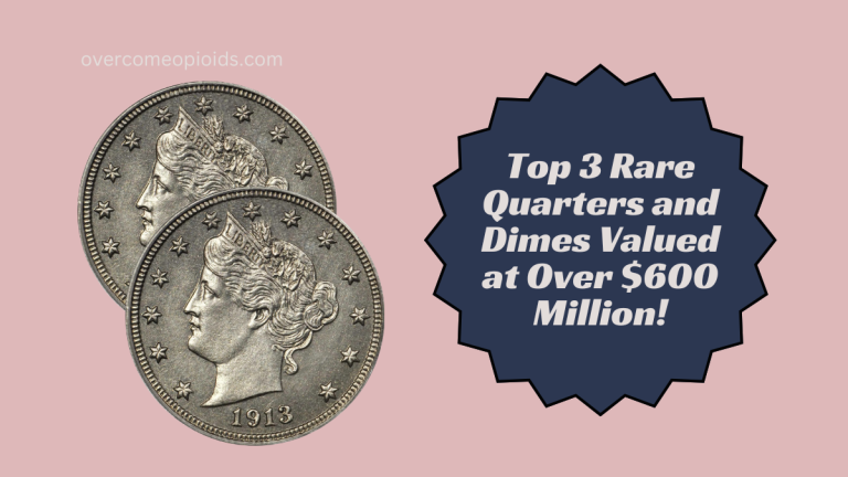 Top 3 Rare Quarters and Dimes Valued at Over $600 Million!