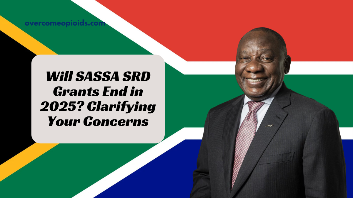 Will SASSA SRD Grants End in 2025? Clarifying Your Concerns